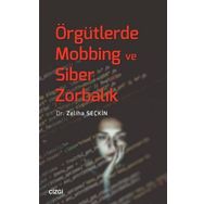 Örgütlerde Mobbing ve Siber Zorbalık - Zeliha Seçkin