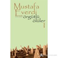 ÖRGÜTLÜ ÖLÜLER - MUSTAFA EVERDI