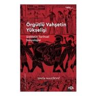 Örgütlü Vahşetin Yükselişi - Sinisa Malesevic