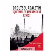 Örgütsel Adaletin İşletmeler Üzerindeki Etkisi - Salih Ercan