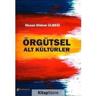 Örgütsel Alt Kültürler - İlksun Didem Ülbeği
