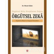 Örgütsel Biliş Disiplinine Doğru Örgütsel Zeka - Murat Güler
