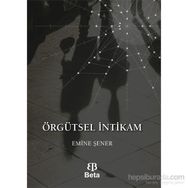 Örgütsel İntikam - Emine Şener