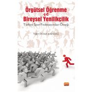 Örgütsel Öğrenme ve Bireysel Yenilikçilik Nobel Bilimsel Eserler
