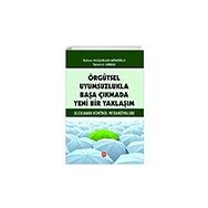 Örgütsel Uyumsuzlukla Başa Çıkmada Yeni Bir Yaklaşım Ekin Yayınevi