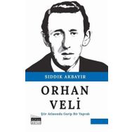 Orhan Veli - Şiir Atlasında Garip Bir Yaprak - Sıddık Akbayır