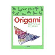 ORIGAMI HAYVANLAR-BITKILER - NAZAN TACER