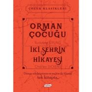 Orman Çocuğu - İki Şehrin Hikayesi - Joseph Rudyard Kipling Charles Dickens