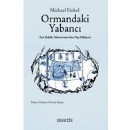 Ormandaki Yabancı - Michael Finkel