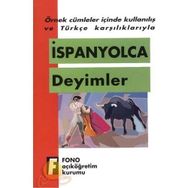 ÖRNEK CÜMLELER İÇİNDE KULLANILIŞ VE TÜRKÇE KARŞILIKLARIYLA İSPANYOLCA DEYIMLER - KOMISYON