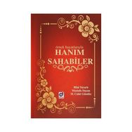 Örnek Hayatlarıyla Hanım Sahabiler - Bilal Yararlı M. Cahit Gündüz Mustafa Dayan