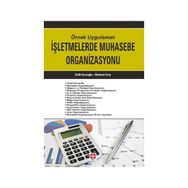Örnek Uygulamalı İşletmelerde Muhasebe Organizasyonu - Salih Karaoğlu Mehmet Eray