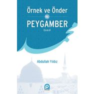 Örnek ve Önder Hz. Peygamber (s.a.v) / Abdullah Yıldız / Pınar Yayınları