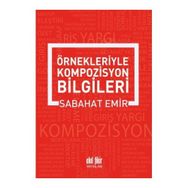 Örnekleriyle Kompozisyon Yazma Sanatı - Sabahat Emir