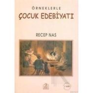 ÖRNEKLERLE ÇOCUK EDEBİYATI - RECEP NAS