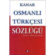 ÖRNEKLİ ETIMOLOJIK OSMANLI TÜRKÇESİ SÖZLÜĞÜ - MEHMET KANAR