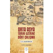 Orta Asya Tarihi Üzerine Dört Çalışma V.V. Barthold