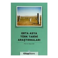 Orta Asya Türk Tarihi Araştırmaları - Özkan İzgi