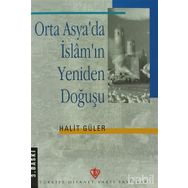 Orta Asya’da İslam’ın Yeniden Doğuşu - Halit Güler