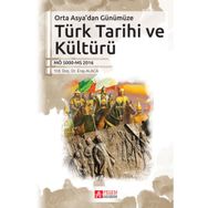 Orta Asya’dan Günümüze Türk Tarihi ve Kültürü - Eray Alaca