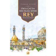 Orta Çağ`da Bir İslâm Şehri Rey - Fecr Yayınları