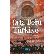 Orta Doğu ve Türkiye Tarih Krizler ve Dış Politika Fatma Kurt Sarıaslan - Nobel Yayınevi