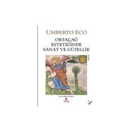 ORTAÇAĞ ESTETİĞİNDE SANAT VE GÜZELLİK - UMBERTO ECO