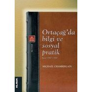 Ortaçağ'da Bilgi ve Sosyal Pratik - Michael Chamberlain