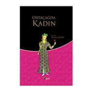 ORTAÇAĞ'DA KADIN - ALTAN ÇETİN