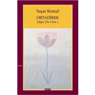ORTADIREK DAĞIN ÖTE YÜZÜ 1 - YAŞAR KEMAL