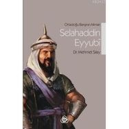 ORTADOĞU BARIŞININ MİMARI SELAHADDIN EYYUBI - MEHMET SILAY (ISBN:9786054195060)