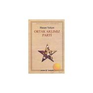 Ortak Aklımız Parti - Hasan Yalçın