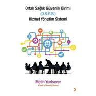 Ortak Sağlık Güvenlik Birimi (O.S.G.B) Hizmet Yönetim Sistemi - Metin Yurtsever
