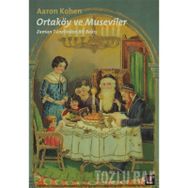 ORTAKÖY VE MUSEVILER ZAMAN TÜNELİNDEN BIR BAKIŞ - AARON KOHEN