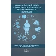 Ortaokul Öğrencilerinin Fiziksel Aktivite Düzeyleri ve Obezite Farkındalık Durumları - Meltem Günay Kara