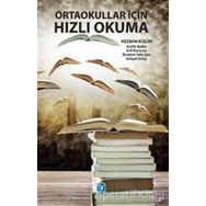 Ortaokullar İçin Hızlı Okuma - Kezban Küçük Şerife Aydın Arif Karacan İbrahim Sefa Şen Gülşah Ertaş