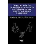 Ortopedik ve İşitme Engelli Bireylerin Sportif Etkinliklere Katılım Motivasyonlarının İncelenmesi Gece Kitaplığı