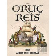 Oruç Reis - Ahmet Eren Sertbaş