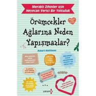 ÖRÜMCEKLER AĞLARINA NEDEN YAPIŞMAZLAR? - ROBERT MATTHEWS