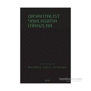 Oryantalist Yaklaşıma İtirazlar - Mehmet Emin Özafşar