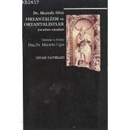 ORYANTALIZM VE ORYANTALISTLER - MUSTAFA SIBAI