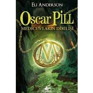 OSCAR PILL MEDİCUS'LARIN DİRİLİŞİ - ELI ANDERSON