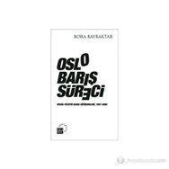 OSLO BARIŞ SÜRECI İSRAIL-FILISTIN BARIŞ GÖRÜŞMELERI, 1991-2000 - BORA BAYRAKTAR
