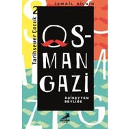 Osman Gazi - Aşiretten Beyliğe - İsmail Bilgin