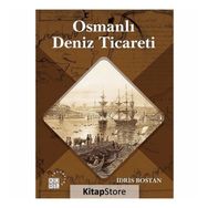 Osmanlı Deniz Ticareti - İdris Bostan