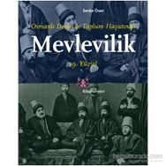 Osmanlı Devlet ve Toplum Hayatında Mevlevilik 19. Yüzyıl - Serdar Ösen