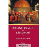 Osmanlı Devleti ve Diplomasi - Selim Hilmi Özkan