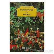 OSMANLI DEVLETI VE KAFKASYA - M. SADIK BILGE
