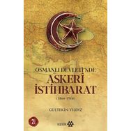 Osmanlı Devleti'nde Askeri İstihbarat 1864-1914 - Gültekin Yıldız