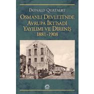 Osmanlı Devletinde Avrupa İktisadi Yayılımı ve Direniş 1881-1908 - Donald Quataert